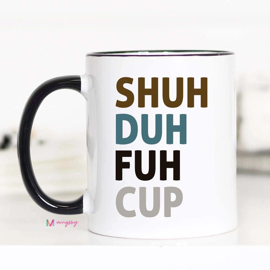 Shuh Duh Fuh Cup